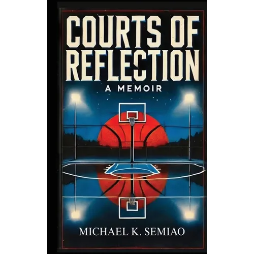 Courts of Reflection, a Memoir - Hardcover