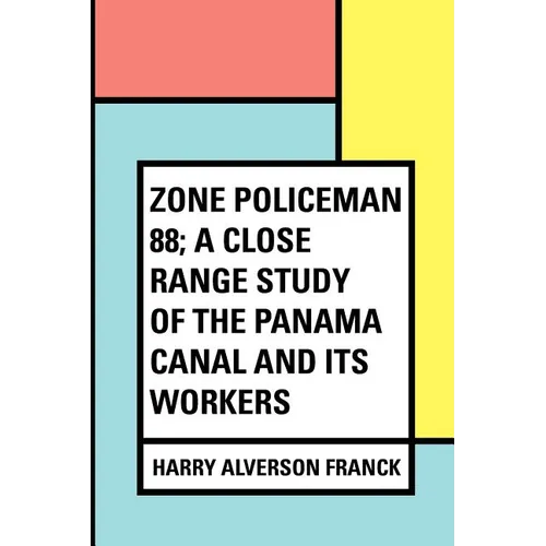 Zone Policeman 88; a close range study of the Panama canal and its workers - Paperback