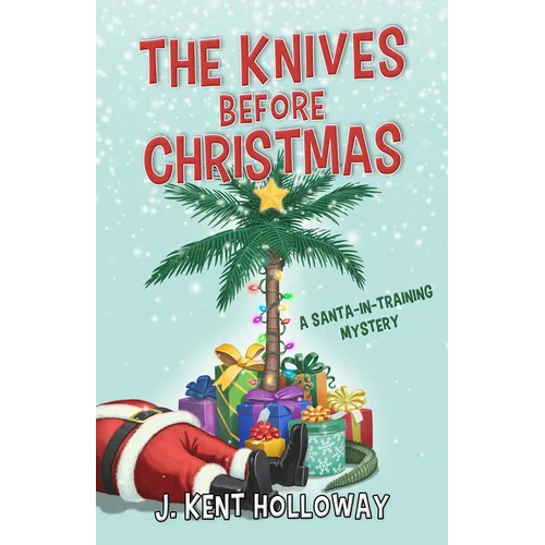 The Knives Before Christmas: A Santa-In-Training Mystery - Paperback