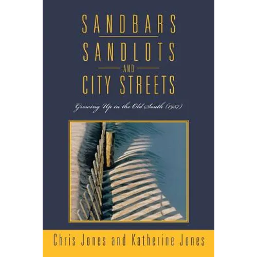 Sandbars, Sandlots, and City Streets: Growing Up in the Old South (1957) - Paperback