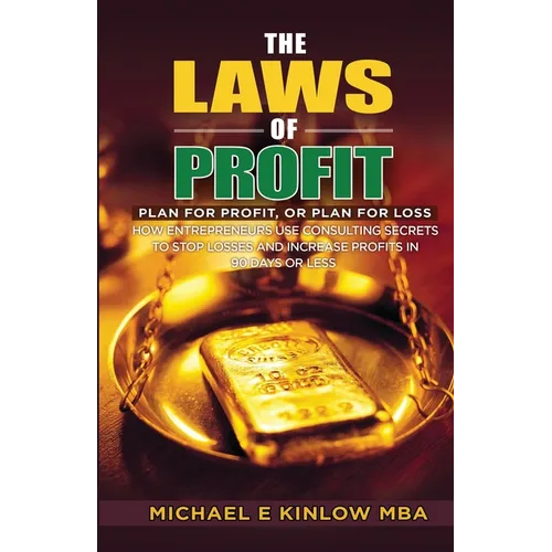 The Laws of PROFIT: Plan for Profit, or Plan for Loss - Paperback