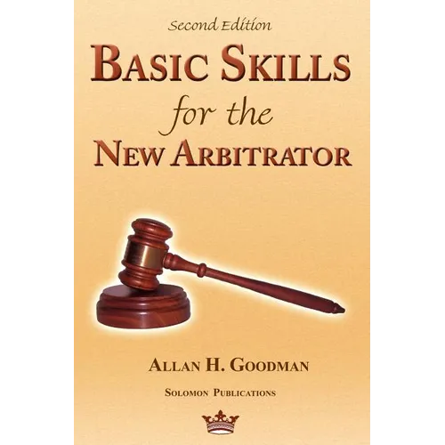 Basic Skills for the New Arbitrator, Second Edition - Paperback