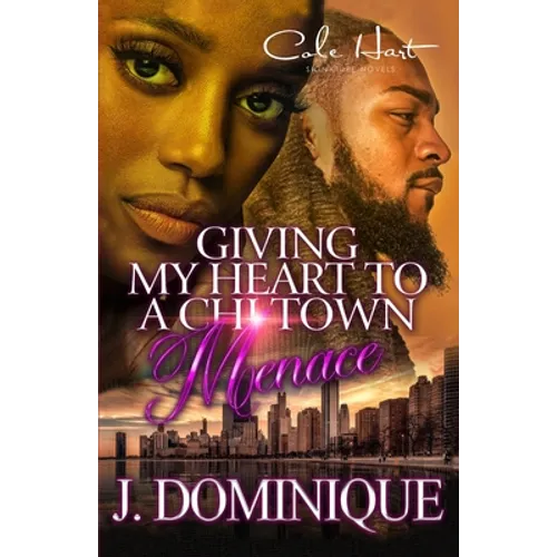Giving My Heart To A Chi-Town Menace: A Romance Standalone - Paperback