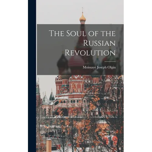 The Soul of the Russian Revolution - Hardcover