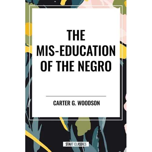 Mis-Education of the Negro (an African American Heritage Book) - Paperback