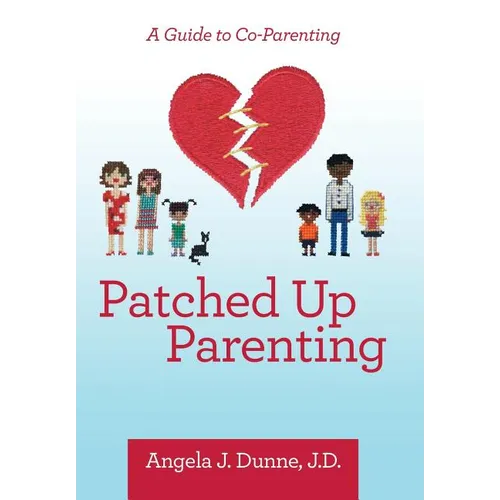 Patched up Parenting: A Guide to Co-Parenting - Hardcover