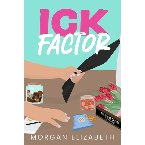 Ick Factor: A Fake Dating Workplace Revenge Romance - Paperback