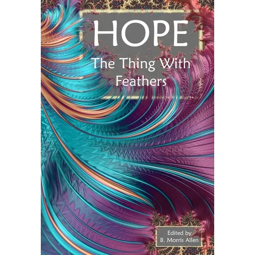 Hope: The Thing With Feathers - Hardcover