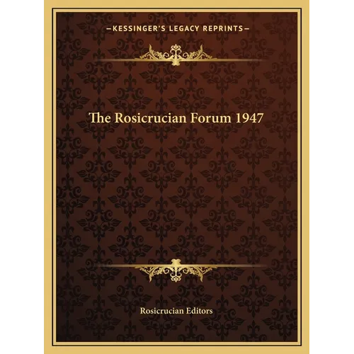 The Rosicrucian Forum 1947 - Paperback