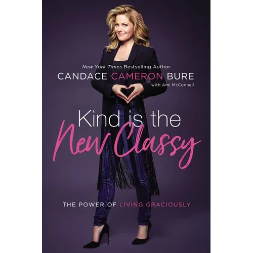 The Kind Is the New Classy: The Power of Living Graciously (Special) - Paperback