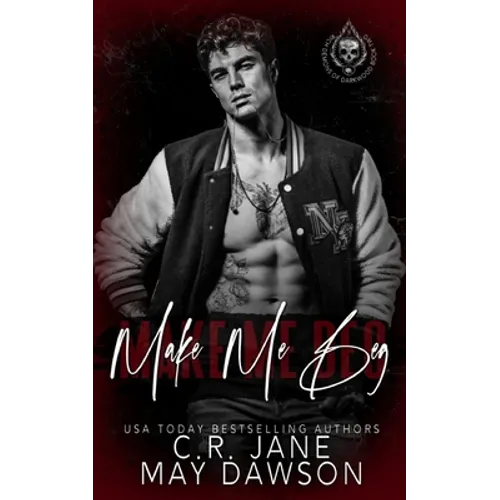 Make Me Beg: A Dark Enemies to Lovers College Romance - Paperback