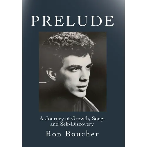Prelude: A Journey of Growth, Song, and Self-Discovery - Hardcover