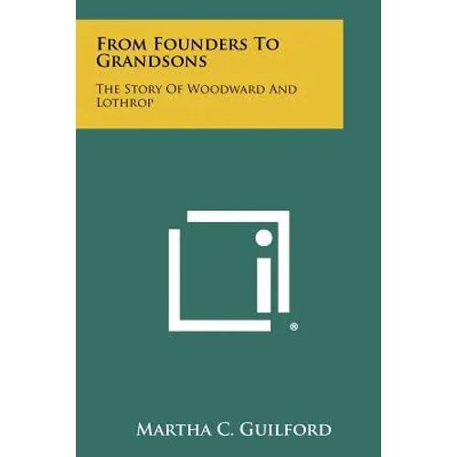 From Founders To Grandsons: The Story Of Woodward And Lothrop - Paperback