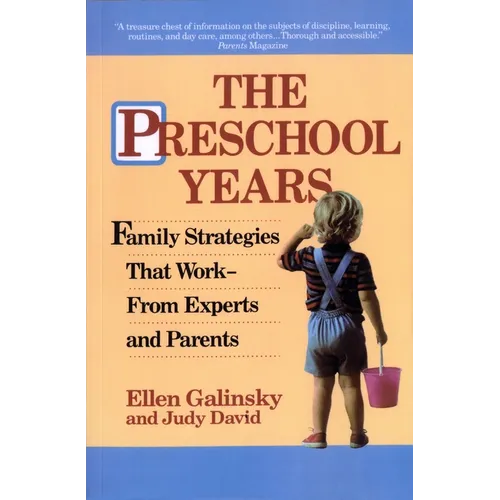 The Preschool Years: Family Strategies That Work--From Experts and Parents - Paperback