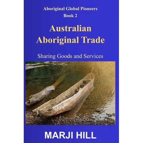 Australian Aboriginal Trade: Sharing Goods and Services. - Hardcover