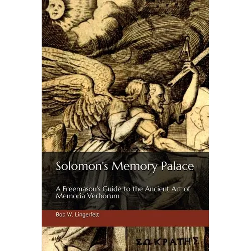Solomon's Memory Palace: A Freemason's Guide to the Ancient Art of Memoria Verborum - Paperback