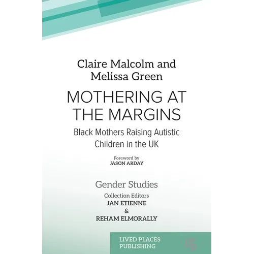 Mothering at the Margins: Black Mothers Raising Autistic Children in the UK - Paperback