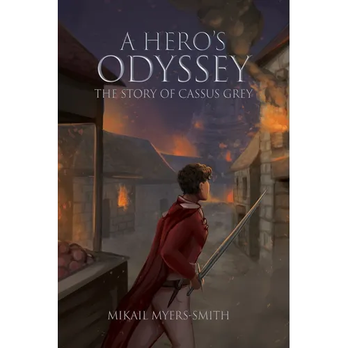 A Hero's Odyssey: The Story of Cassus Grey - Paperback