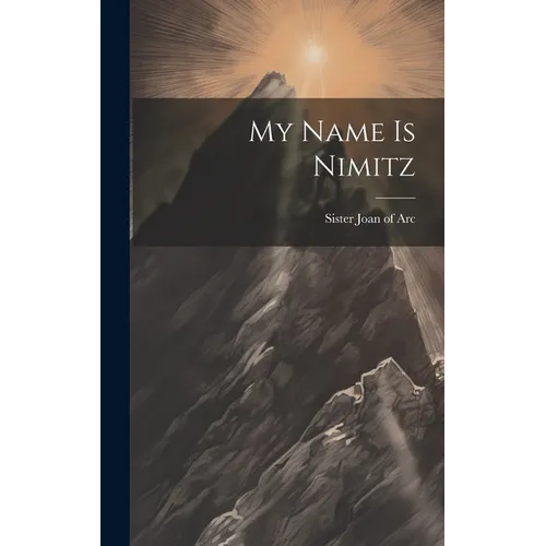 My Name is Nimitz - Hardcover