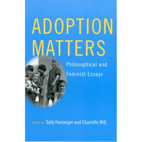 Adoption Matters: Philosophical and Feminist Essays - Paperback