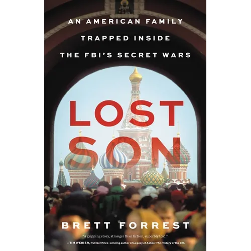 Lost Son: An American Family Trapped Inside the Fbi's Secret Wars - Hardcover