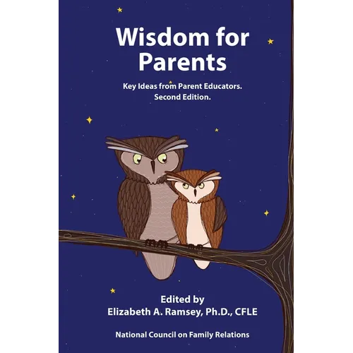 Wisdom for Parents: Key Ideas from Parent Educators - Paperback