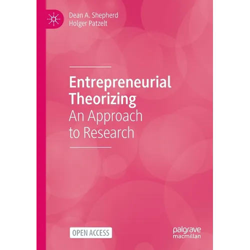 Entrepreneurial Theorizing: An Approach to Research - Paperback