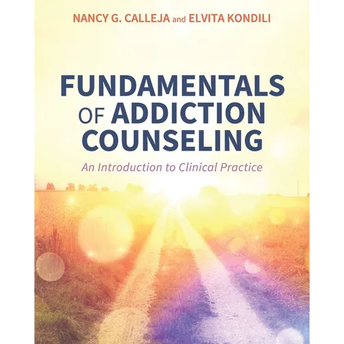 Fundamentals of Addiction Counseling: An Introduction to Clinical Practice - Paperback