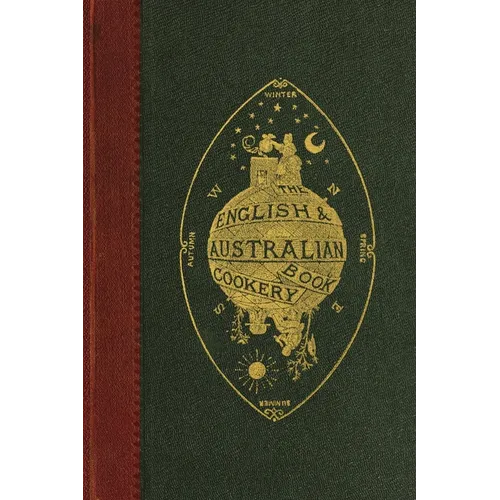 The English and Australian Cookery Book - Paperback