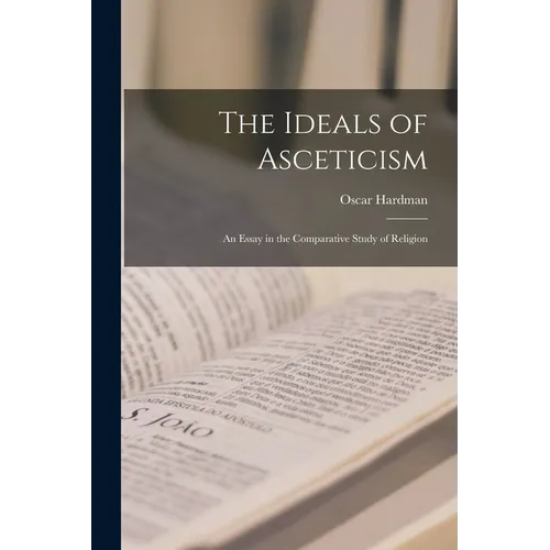 The Ideals of Asceticism: An Essay in the Comparative Study of Religion - Paperback