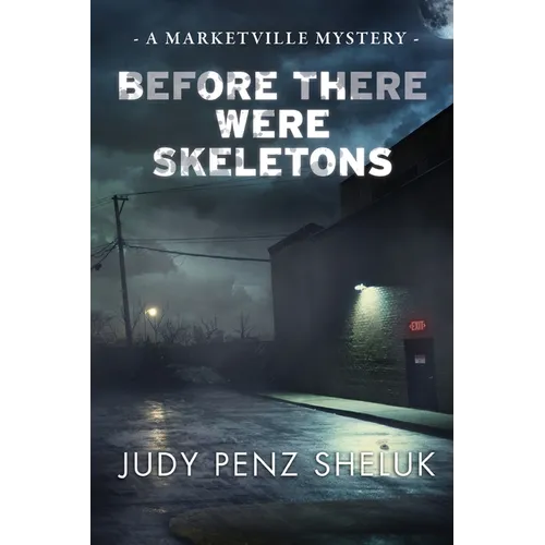 Before There Were Skeletons: Marketville Mystery #4 - Paperback