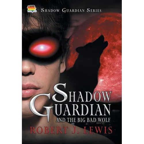 Shadow Guardian and the Big Bad Wolf - Hardcover