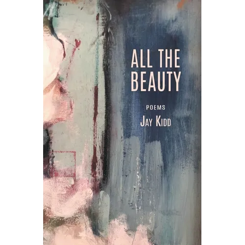 All The Beauty: Poems - Paperback