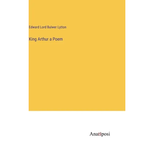King Arthur a Poem - Hardcover