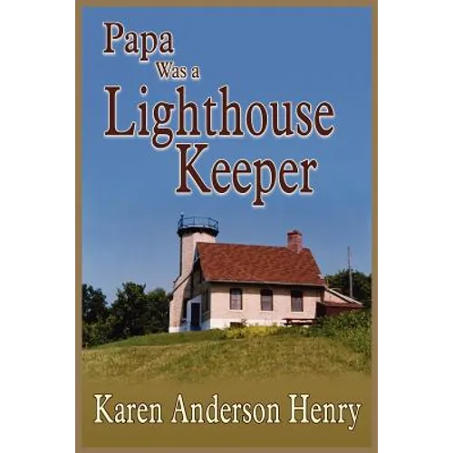 Papa Was a Lighthouse Keeper - Paperback