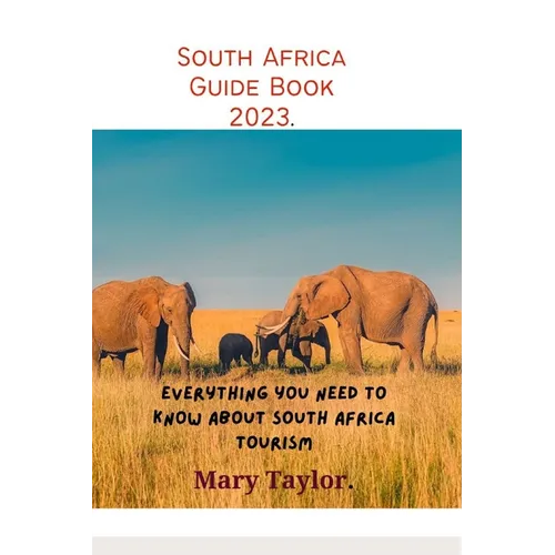 South Africa Guide Book 2023.: Everything you need to know about South Africa tourism - Paperback
