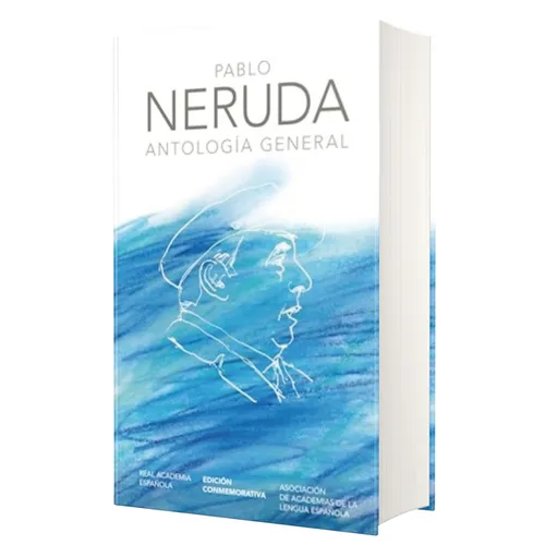 Antología General Neruda (Edición Conmemorativa de la Rae Y La Asale) / General Anthology - Hardcover
