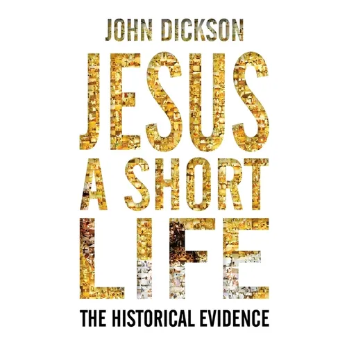 Jesus: A Short Life: The Historical Evidence - Paperback