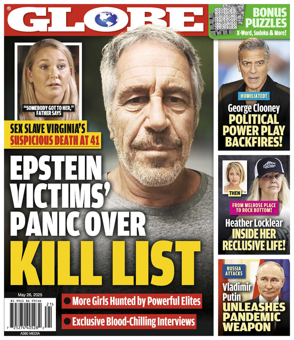 Globe - 05.26.25: Jeffrey Epstein’s Kill List Exposed, Virginia’s Mysterious Death, George Clooney’s Political Power Play, Heather Locklear's Reclusive Life, Putin’s Pandemic Weapon Uncovered & More!