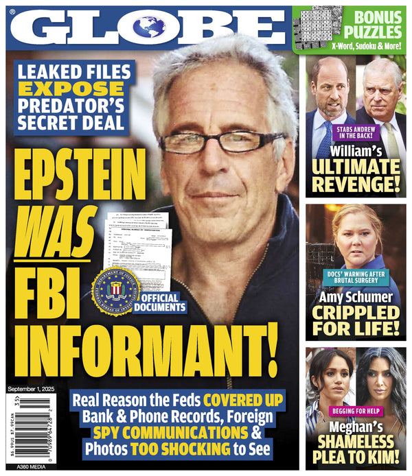 Globe - 09.01.25: Leaked File Reveals Epstein’s FBI Informant Ties, Prince William’s Ultimate Revenge, Amy Schumer’s Harrowing Journey,  Meghan Markle's Plea To Kim Kardashian & More!