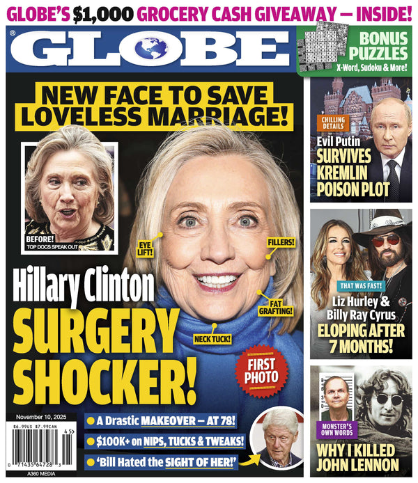 Globe - 11.10.25: Hillary Clinton’s Secret Surgery Amid Image Crisis,  Liz Hurley & Billy Ray Cyrus’s Surprise Elopement, Putin Survives Kremlin Poison Plot, Truth Behind John Lennon’s Killer & More!