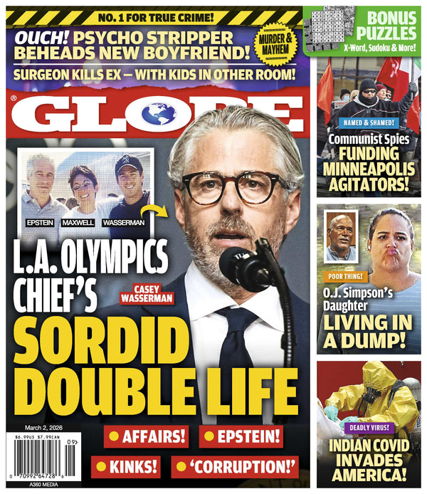 Globe - 03.02.26: LA Olympics Chief Casey Wasserman’s Double Life, O.J. Simpson’s Daughter Living In A Dump, Indian Covid Invades America, Communist Spies Funding Minneapolis Agitators & More!