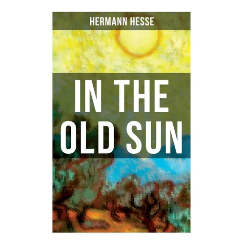 In the Old Sun: A Rediscovered Tale - Paperback