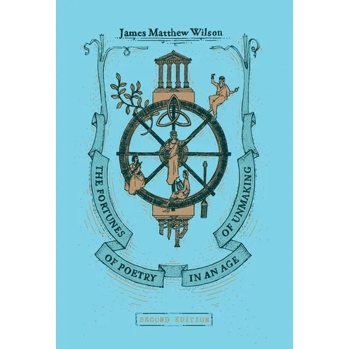 The Fortunes of Poetry in an Age of Unmaking - Hardcover