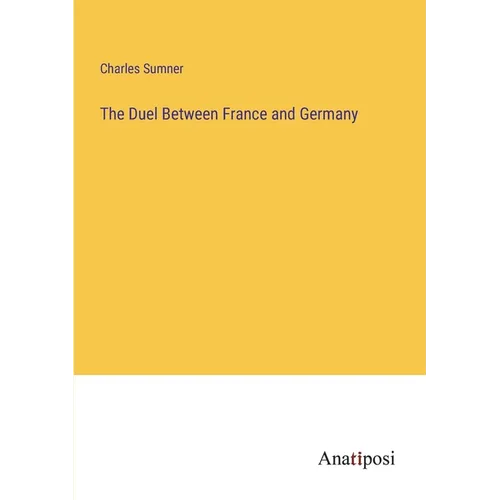The Duel Between France and Germany - Paperback