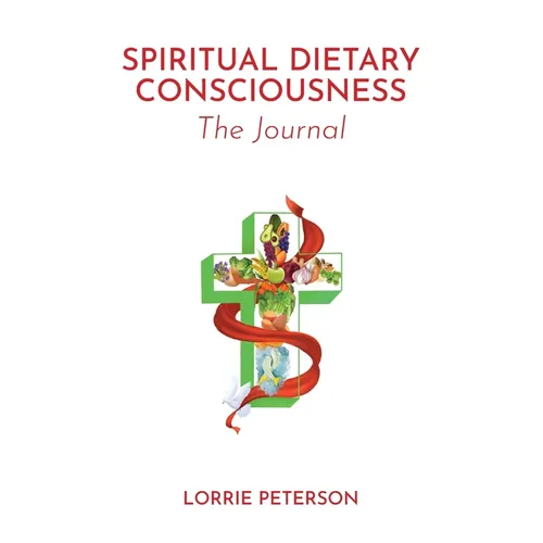 Spiritual Dietary Consciousness: The Journal - Paperback