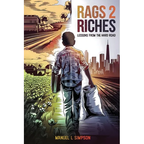 Rags 2 Riches: Lessons from the Hard Road - Paperback