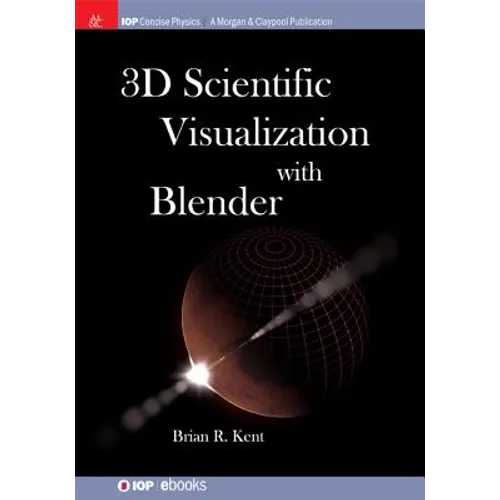 3D Scientific Visualization with Blender - Paperback