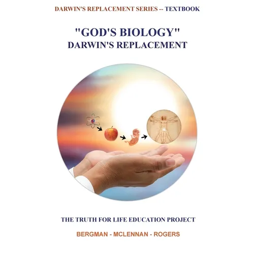 God's Biology - Darwin's Replacement: The Truth for Life Education Project - Hardcover