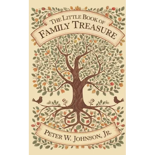 The Little Book of Family Treasure: Building Family Connection, Well-Being, and Legacy - Paperback